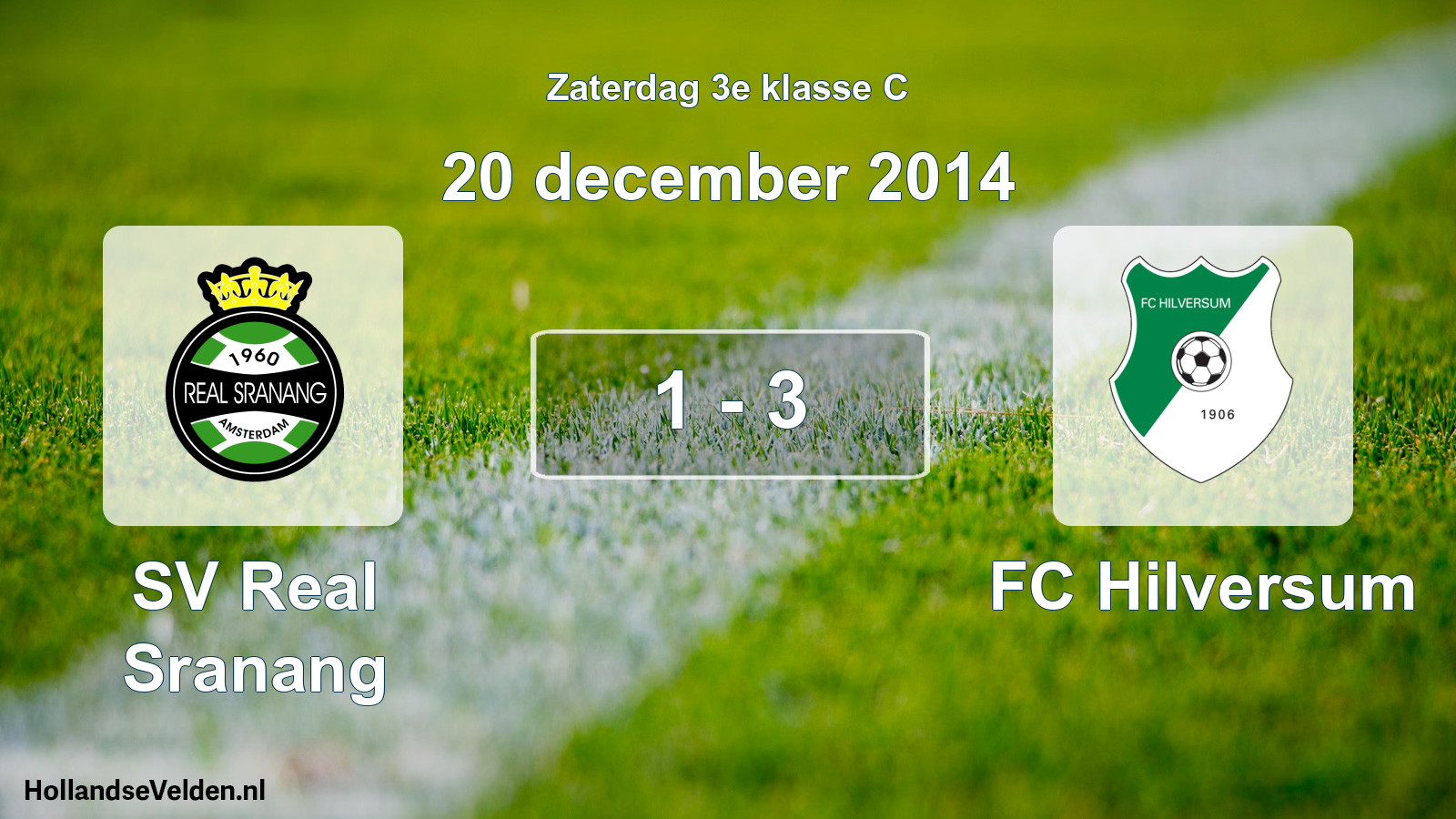 Total number of matches played: SV Real Sranang - FC Hilversum 1 - 3 (20 December 2014)