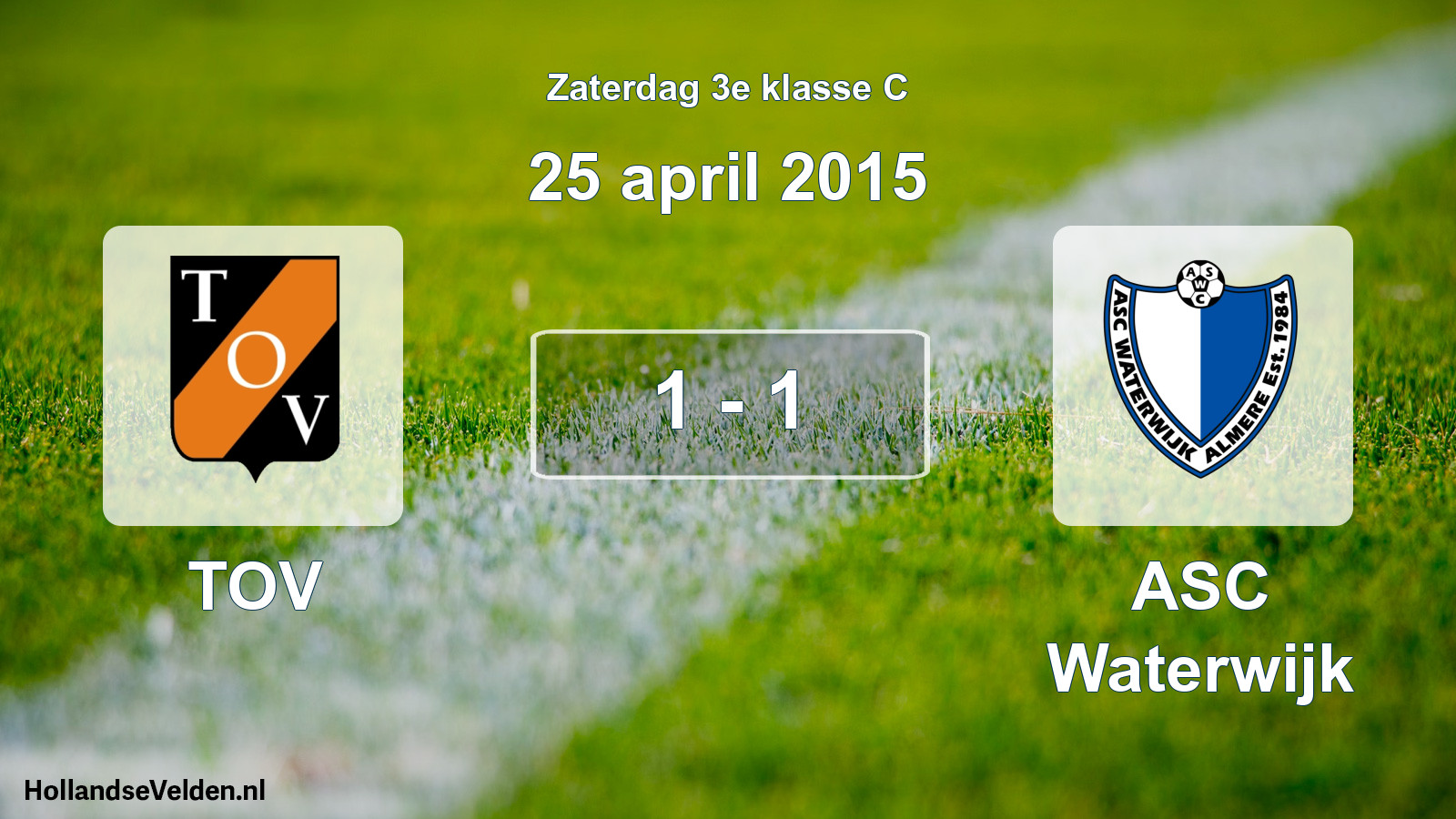 Total number of matches played: TOV - ASC Waterwijk 1 - 1 (25 April 2015)