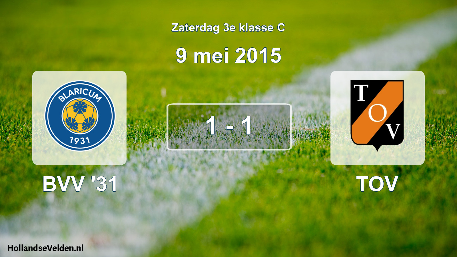 Total number of matches played: BVV '31 - TOV 1 - 1 (9 May 2015)