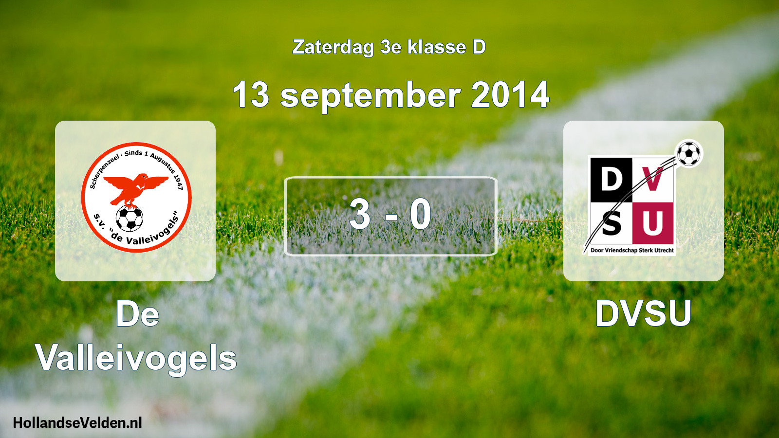 Total number of matches played: De Valleivogels - DVSU 3 - 0 (13 September 2014)