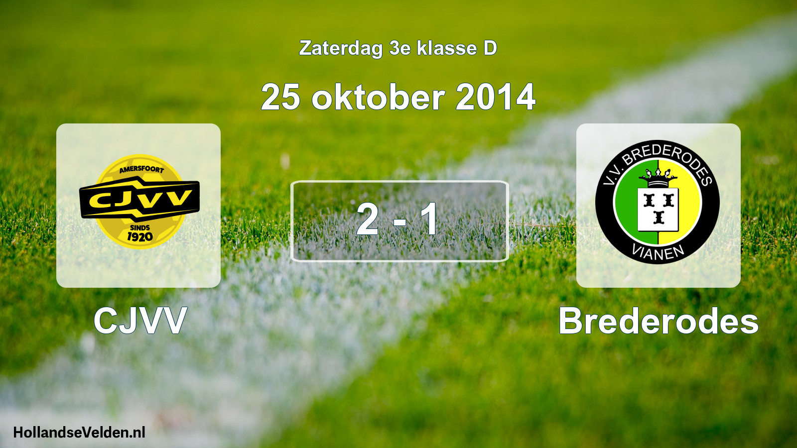 Total number of matches played: CJVV - Brederodes 2 - 1 (25 October 2014)