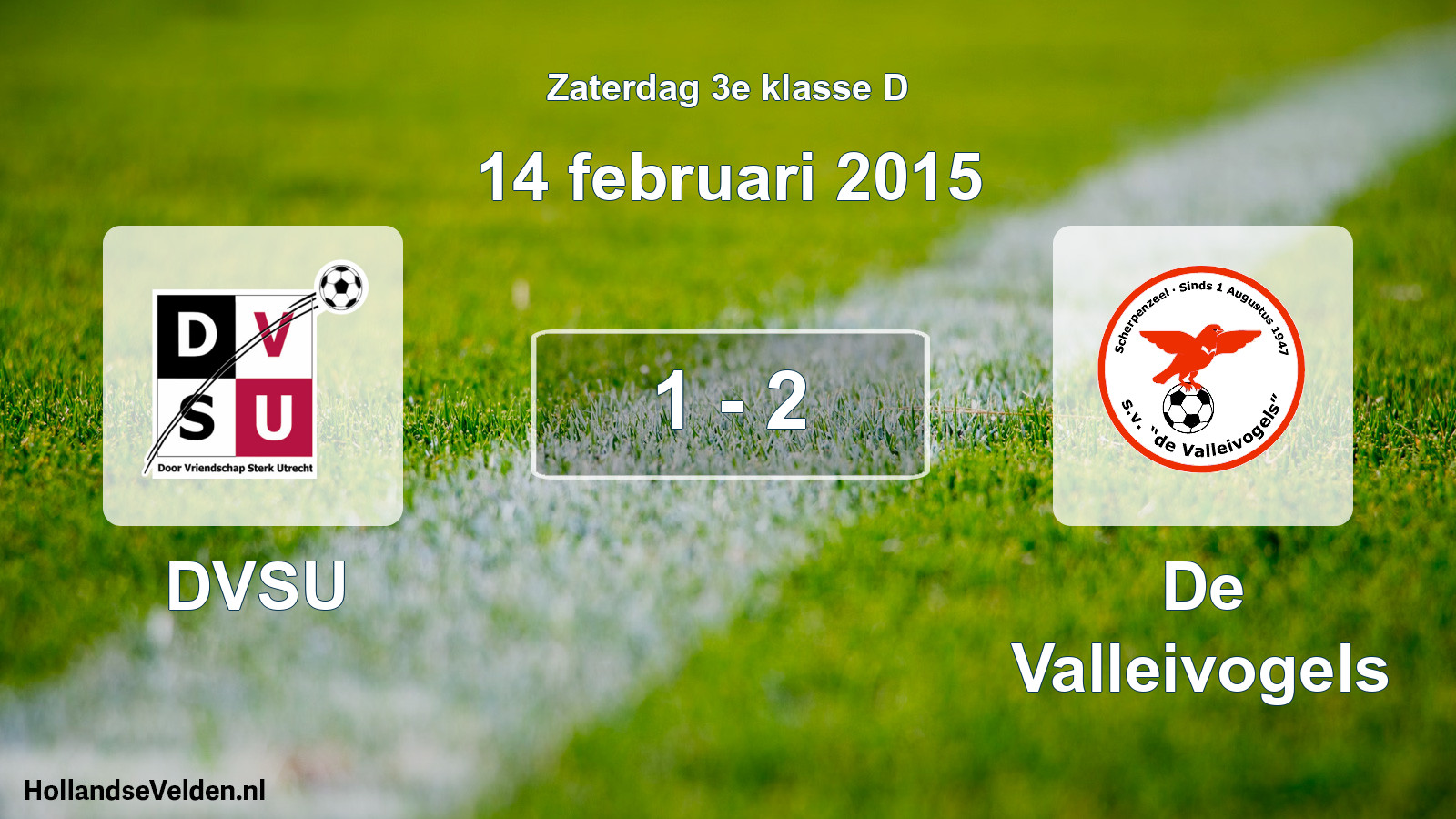 Total number of matches played: DVSU - De Valleivogels 1 - 2 (14 February 2015)