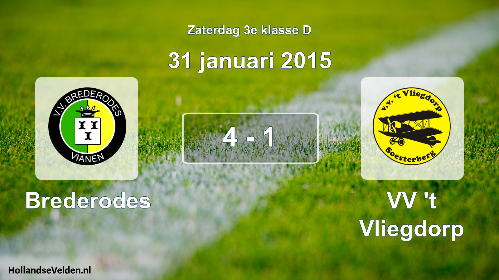 Total number of matches played: Brederodes - VV 't Vliegdorp 4 - 1 (31 January 2015)