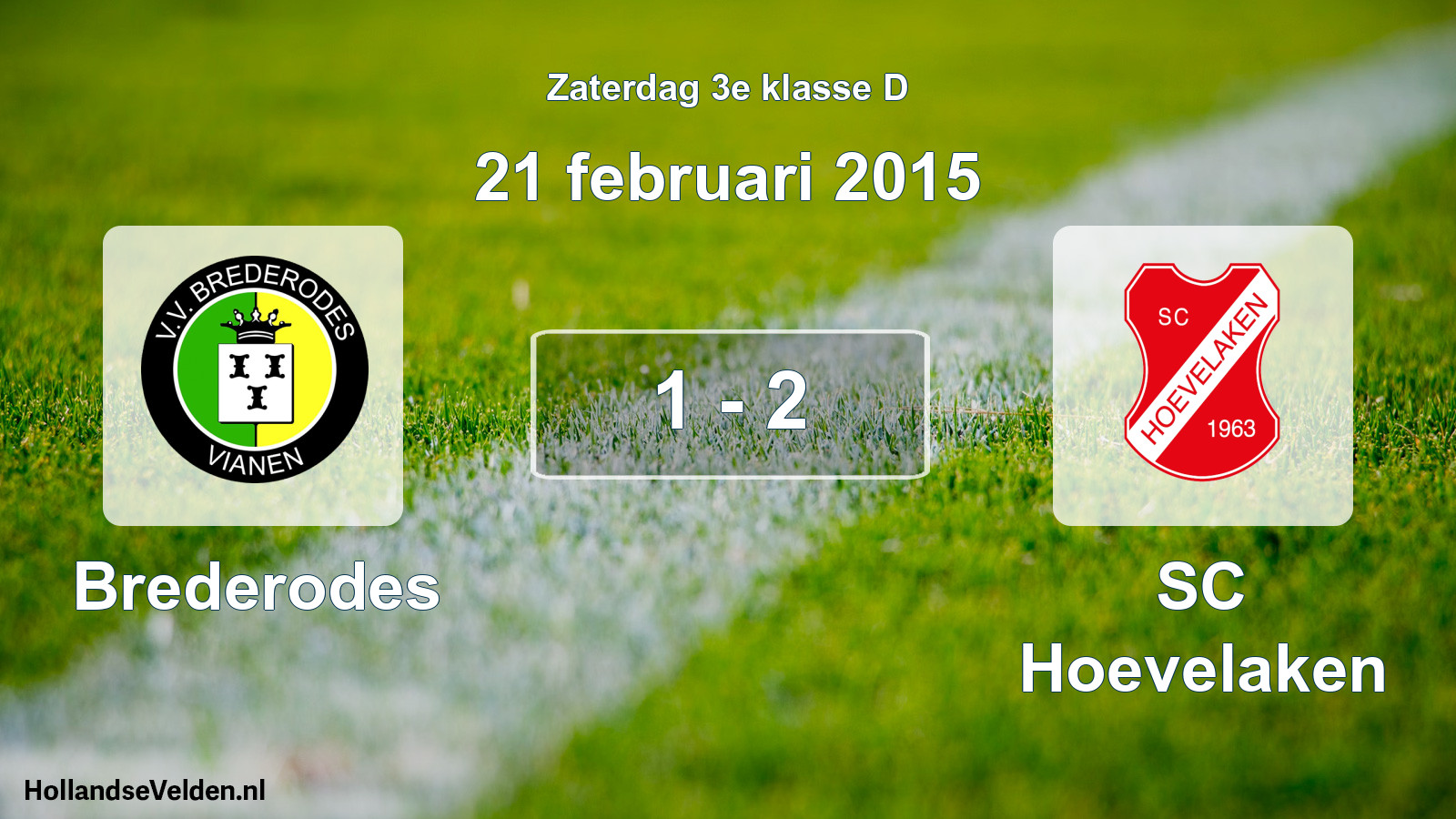 Total number of matches played: Brederodes - SC Hoevelaken 1 - 2 (21 February 2015)
