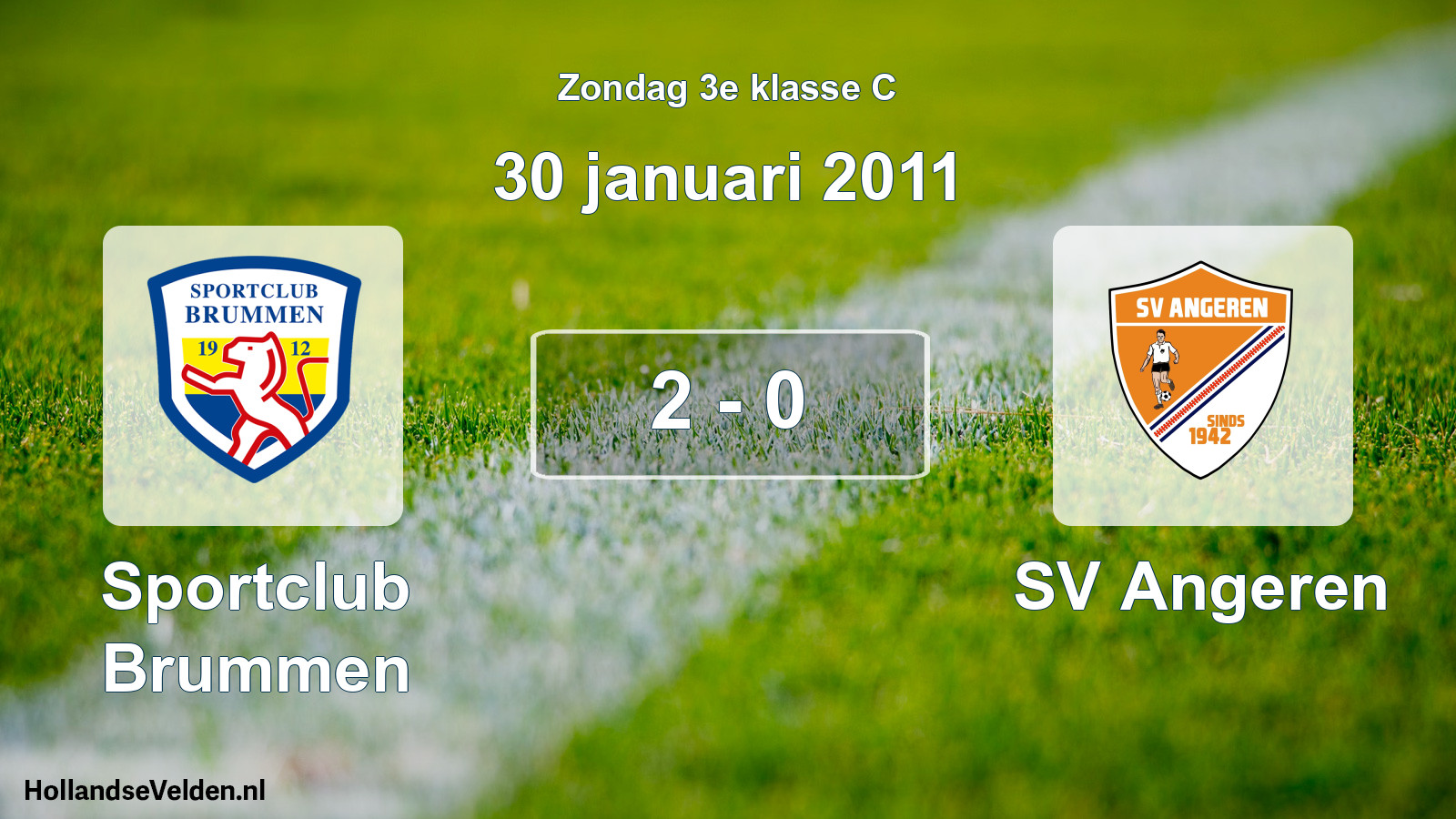 Total number of matches played: Sportclub Brummen - SV Angeren 2 - 0 (30 January 2011)