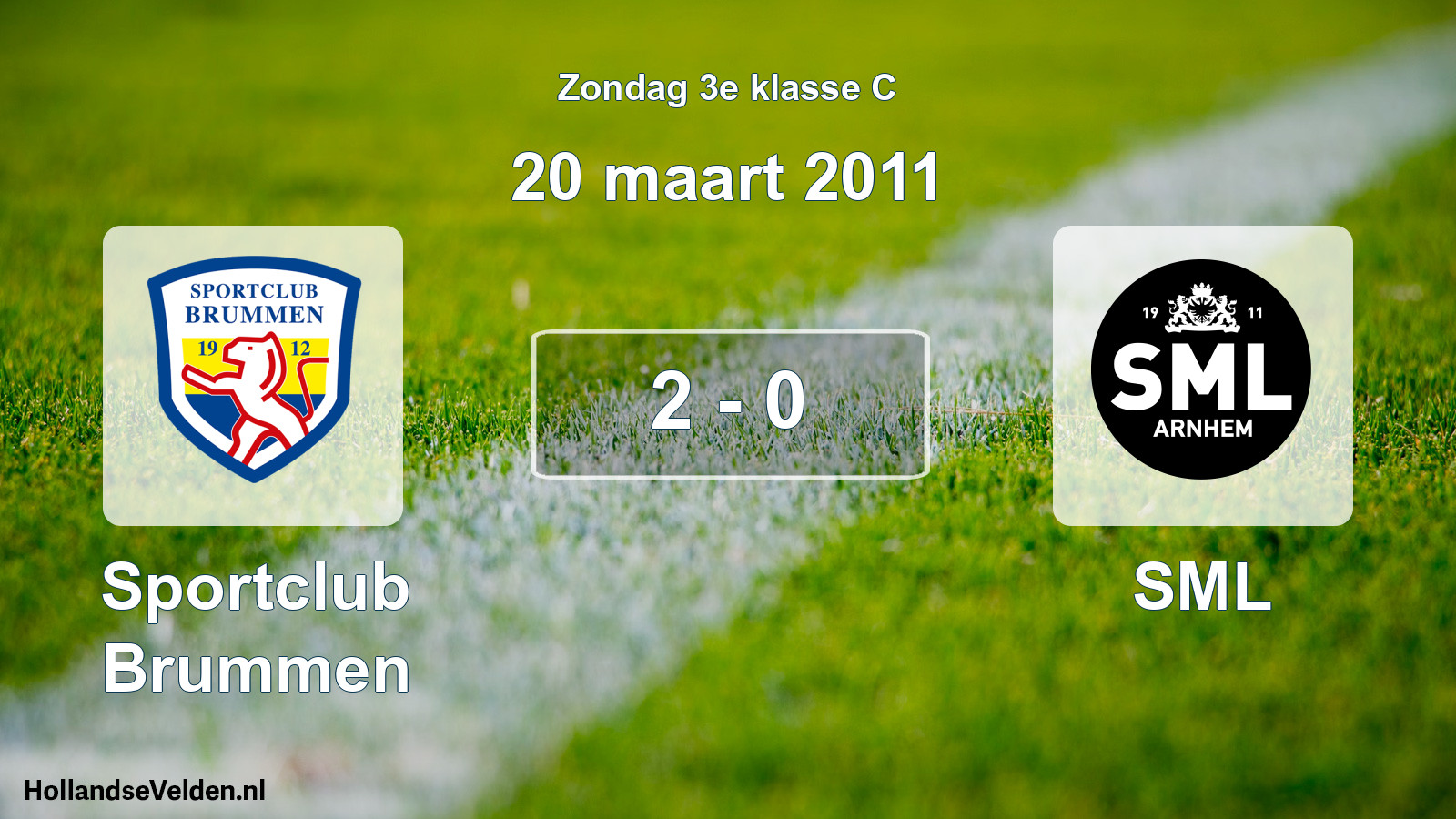 Total number of matches played: Sportclub Brummen - SML 2 - 0 (20 March 2011)