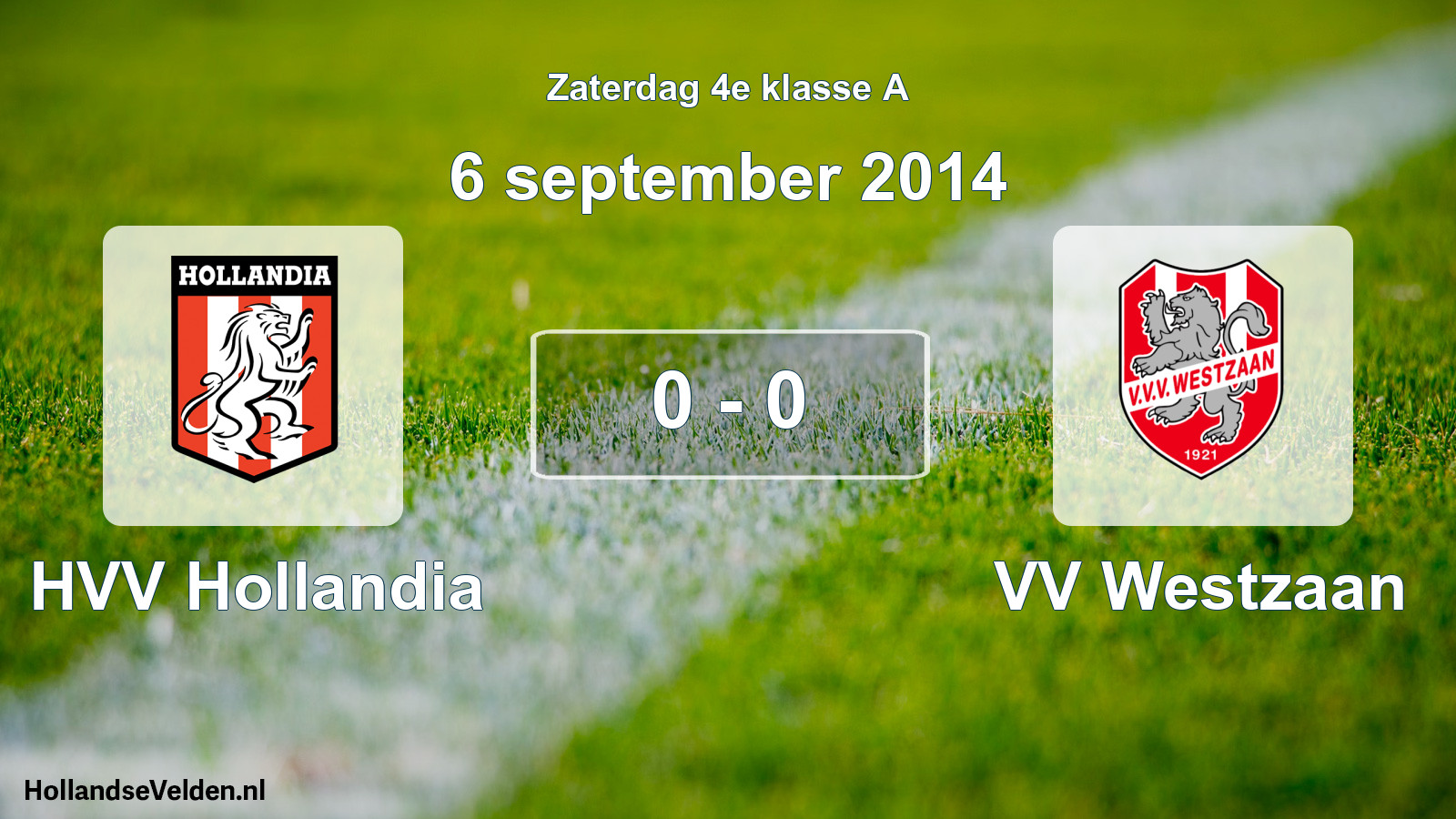 Total number of matches played: HVV Hollandia - VV Westzaan 0 - 0 (6 September 2014)