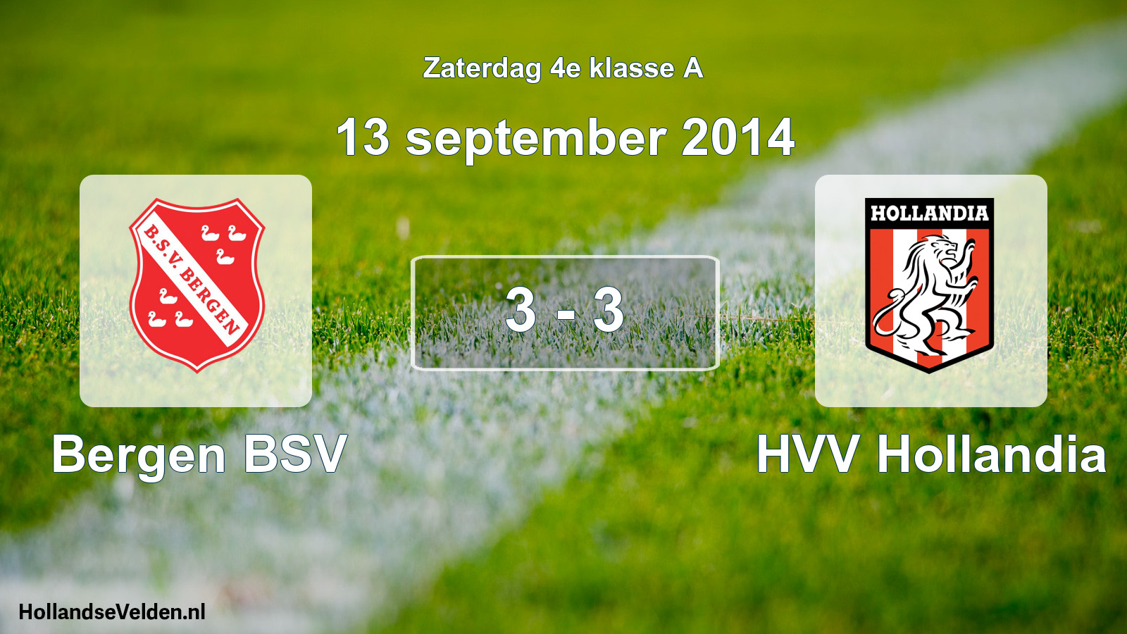 Total number of matches played: Bergen BSV - HVV Hollandia 3 - 3 (13 September 2014)