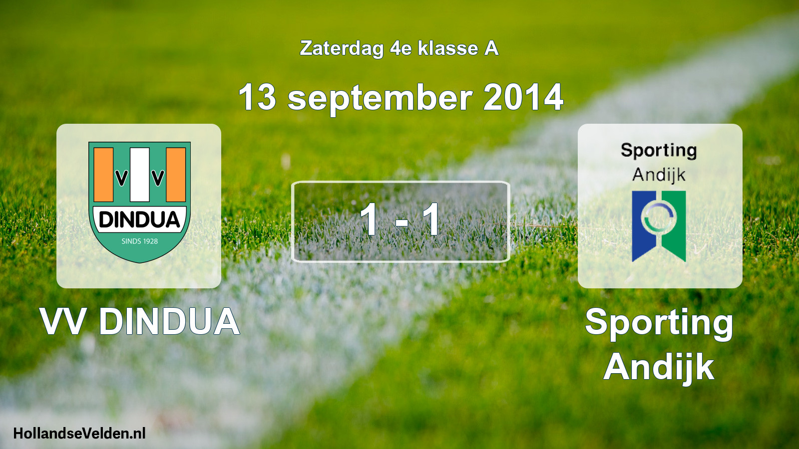 Total number of matches played: VV DINDUA - Sporting Andijk 1 - 1 (13 September 2014)