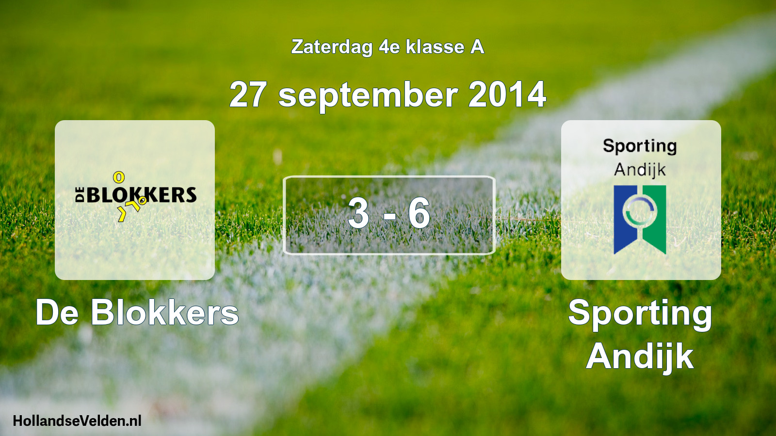 Total number of matches played: De Blokkers - Sporting Andijk 3 - 6 (27 September 2014)
