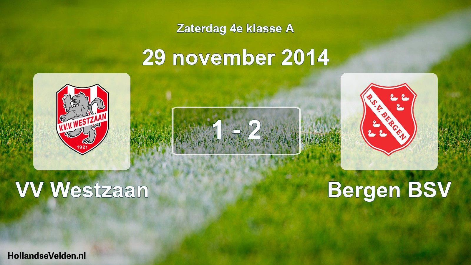 Total number of matches played: VV Westzaan - Bergen BSV 1 - 2 (29 November 2014)