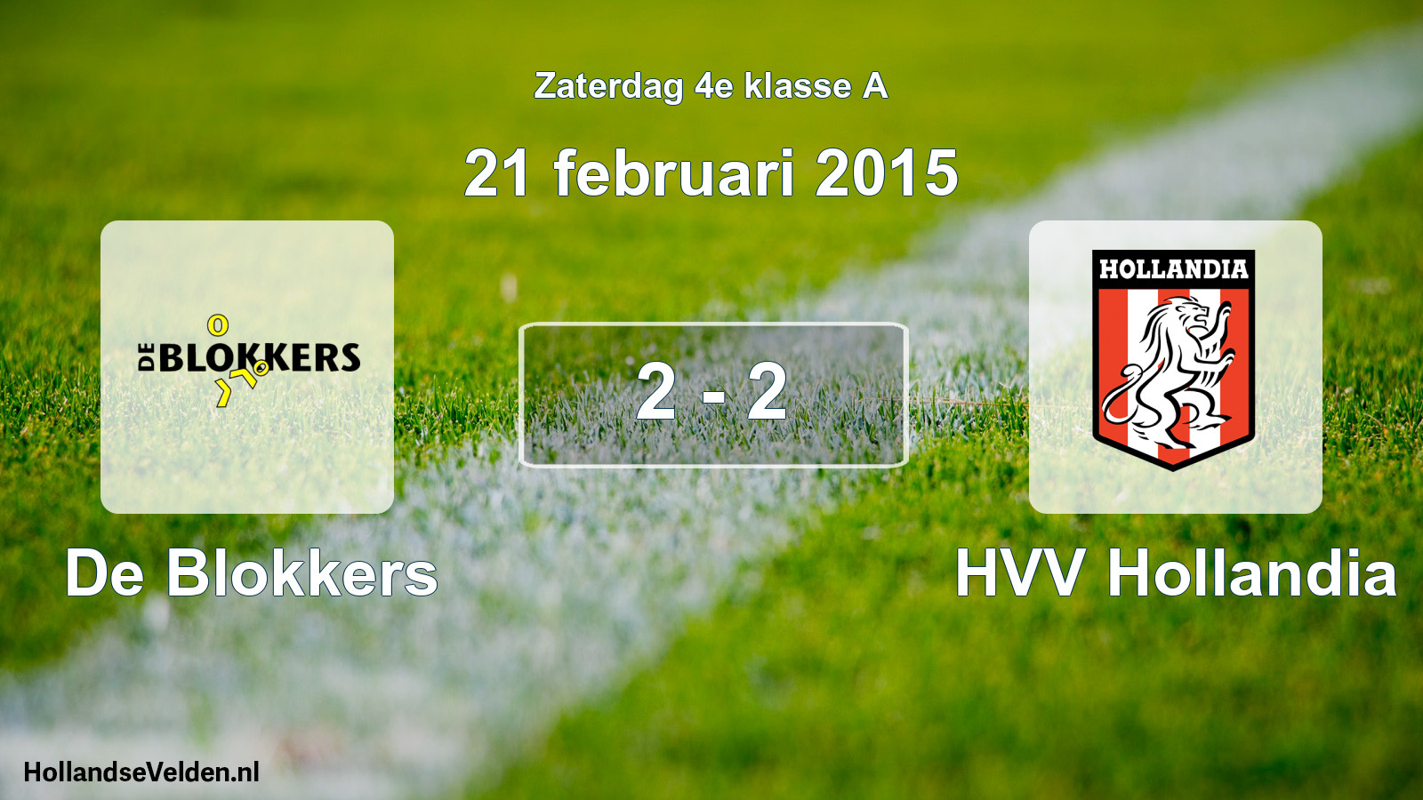 Total number of matches played: De Blokkers - HVV Hollandia 2 - 2 (21 February 2015)