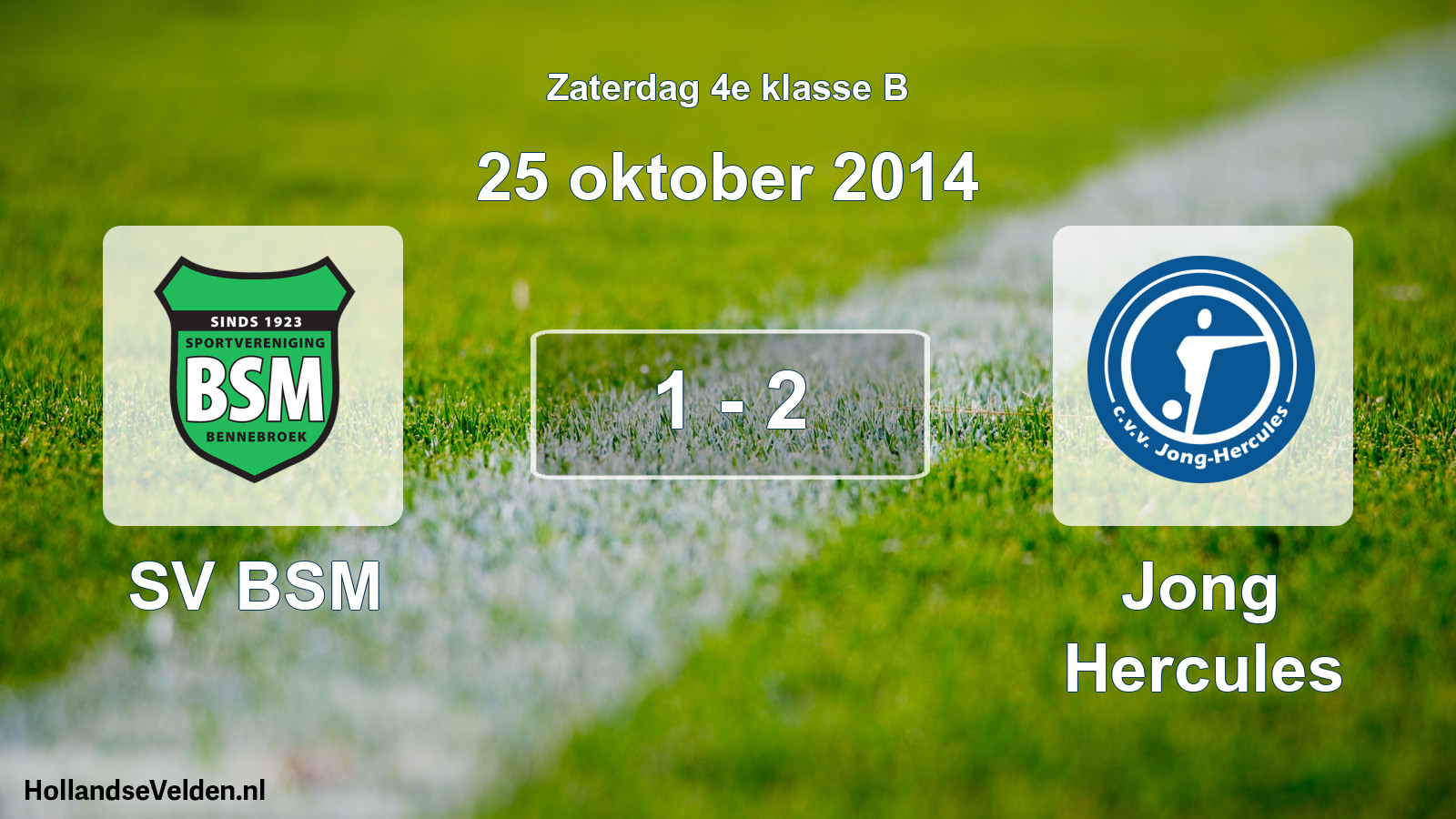 Total number of matches played: SV BSM - Jong Hercules 1 - 2 (25 October 2014)