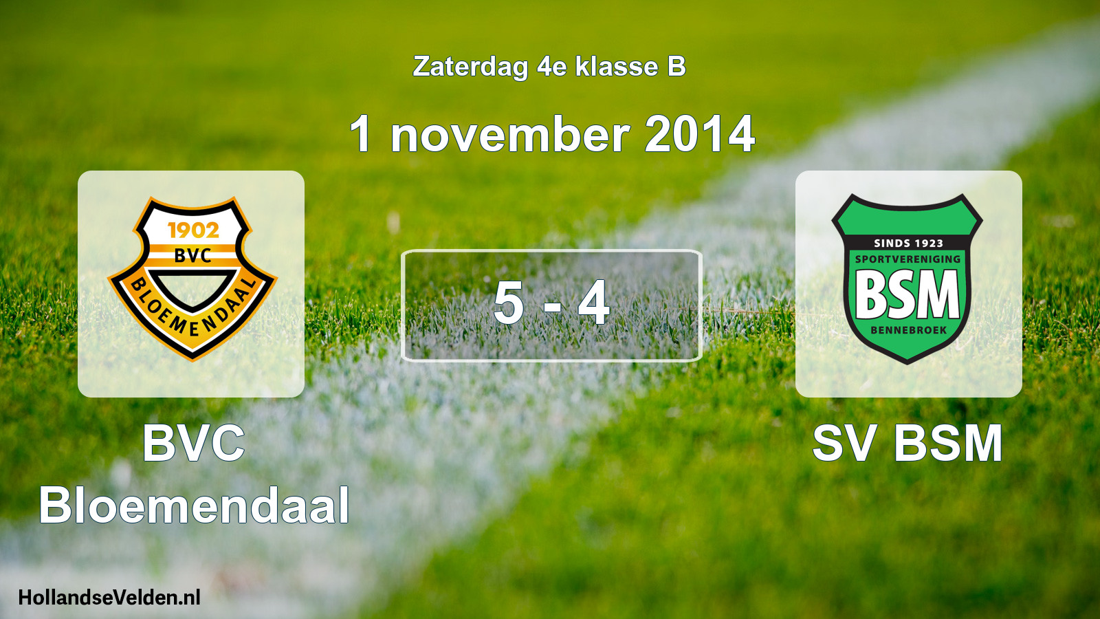 Total number of matches played: BVC Bloemendaal - SV BSM 5 - 4 (1 November 2014)
