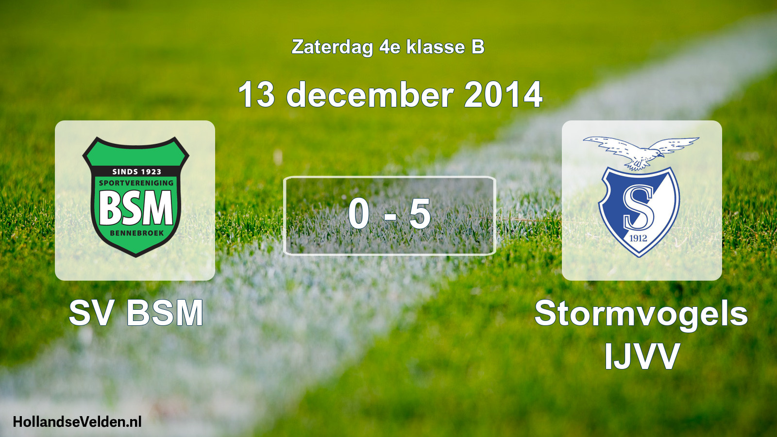 Total number of matches played: SV BSM - Stormvogels IJVV 0 - 5 (13 December 2014)
