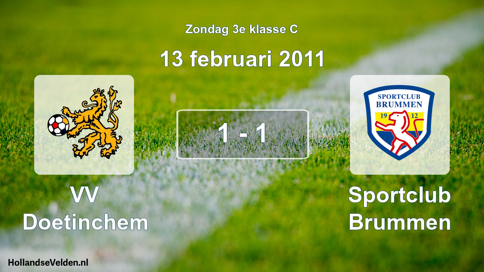 Total number of matches played: VV Doetinchem - Sportclub Brummen 1 - 1 (13 February 2011)