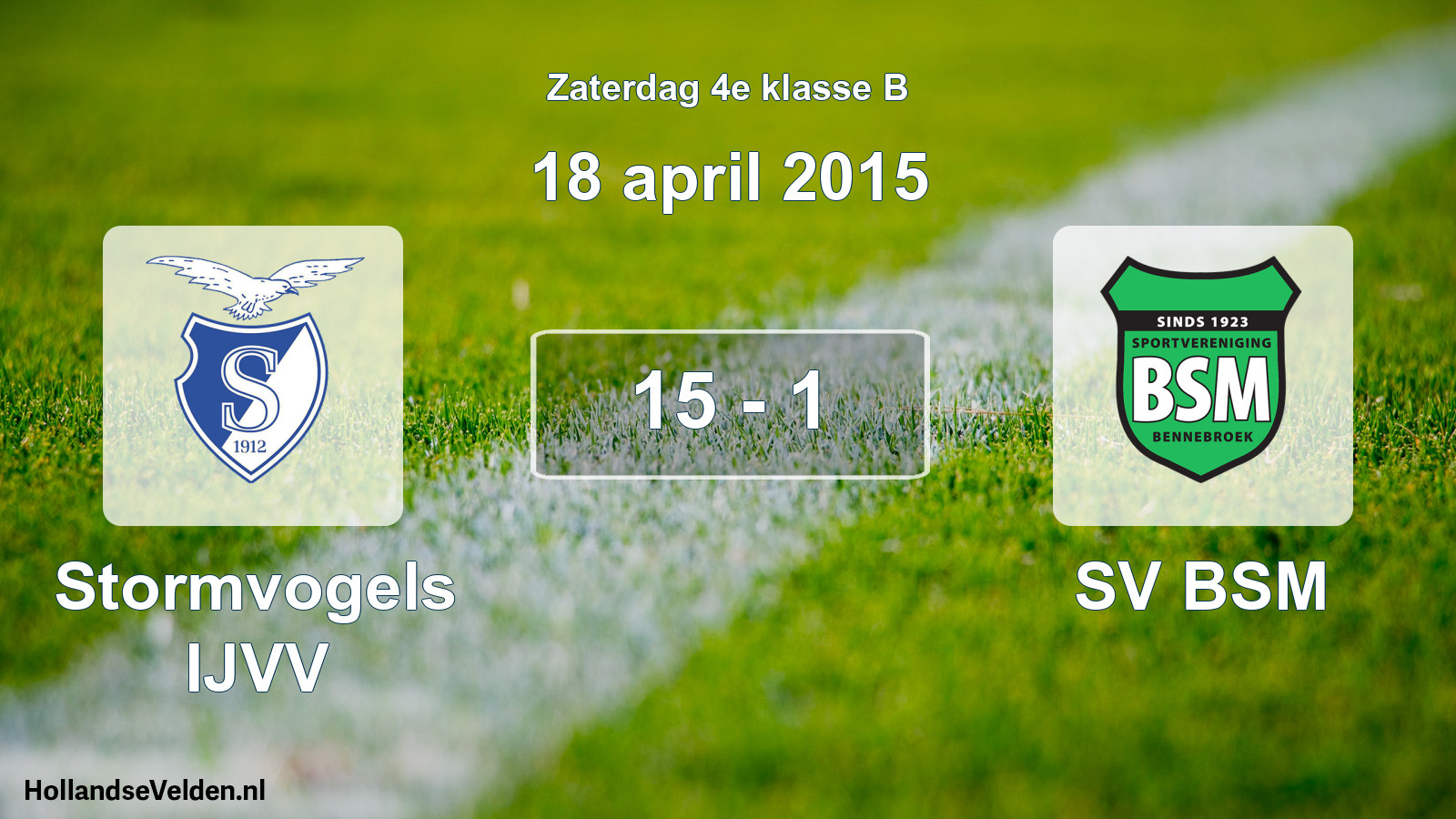 Total number of matches played: Stormvogels IJVV - SV BSM 15 - 1 (18 April 2015)