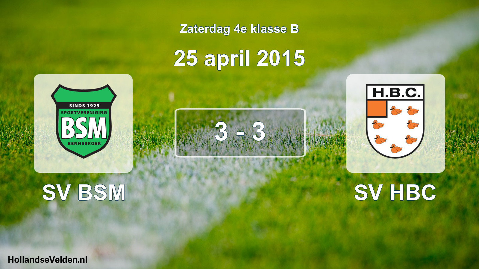 Total number of matches played: SV BSM - SV HBC 3 - 3 (25 April 2015)