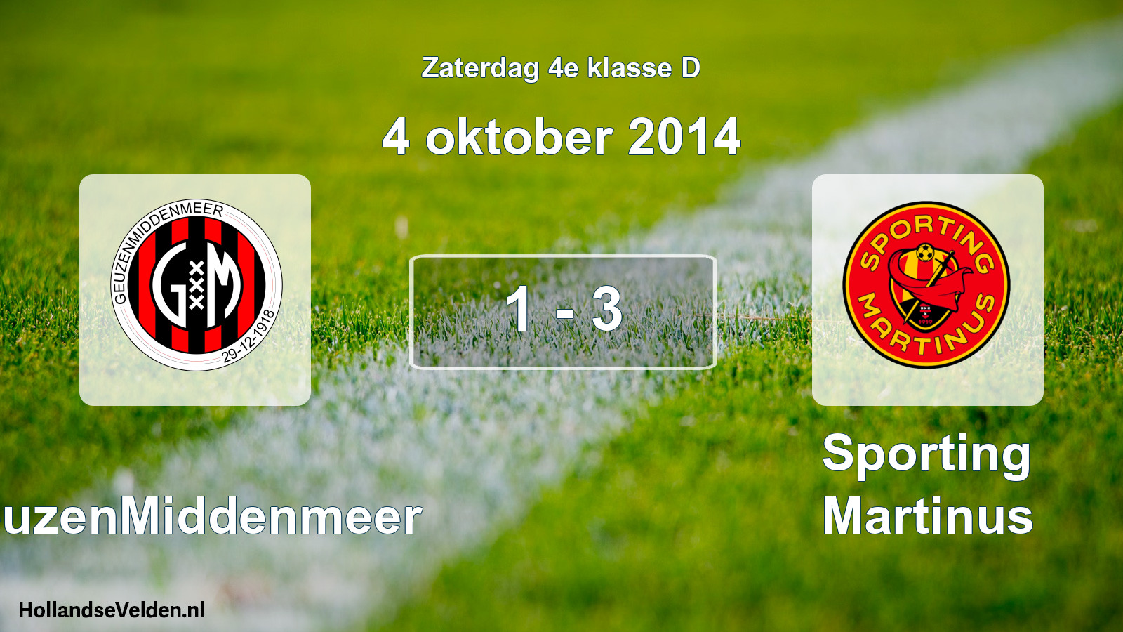 Total number of matches played: GeuzenMiddenmeer - Sporting Martinus 1 - 3 (4 October 2014)