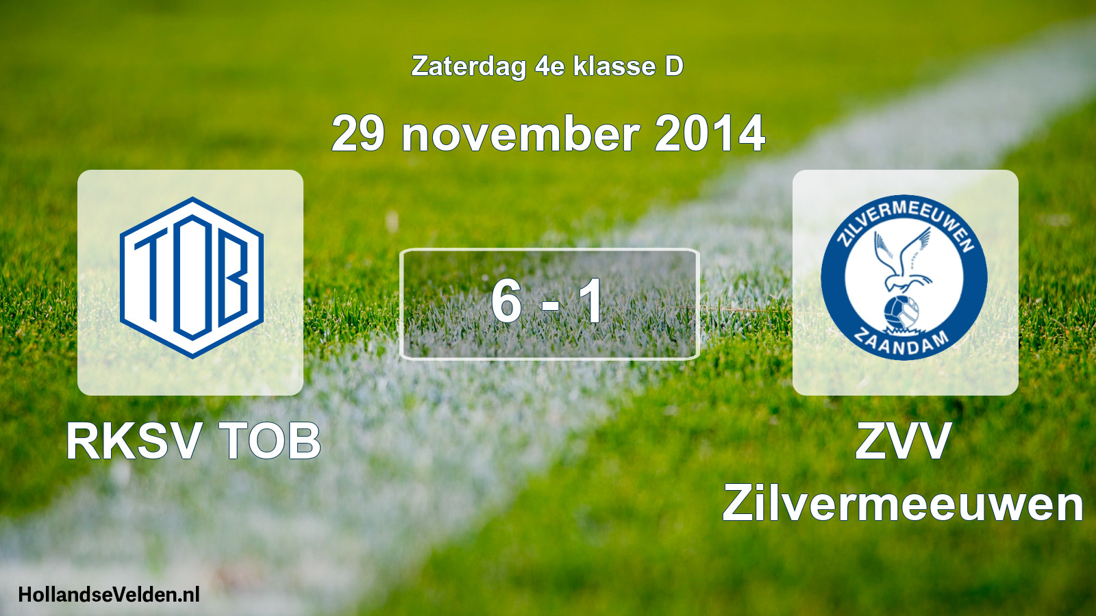 Total number of matches played: RKSV TOB - ZVV Zilvermeeuwen 6 - 1 (29 November 2014)
