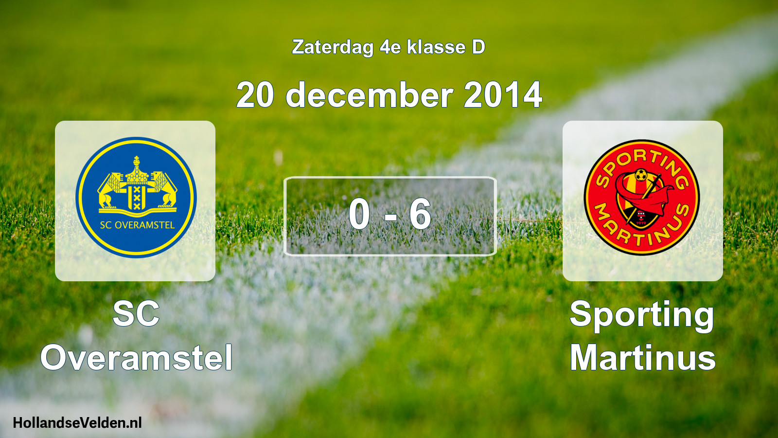 Total number of matches played: SC Overamstel - Sporting Martinus 0 - 6 (20 December 2014)