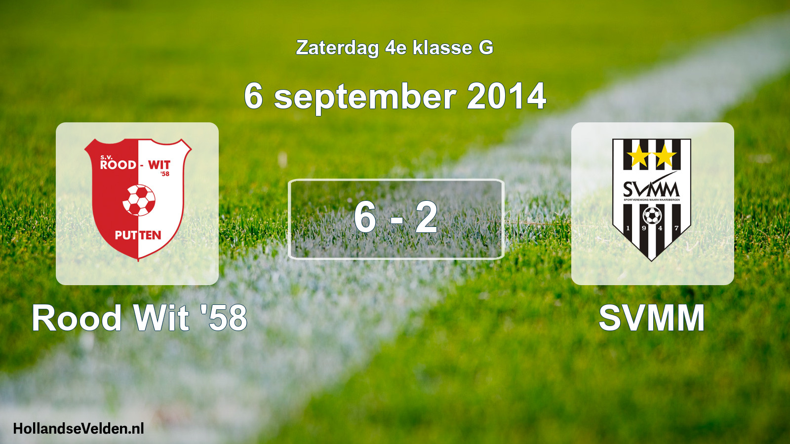 Total number of matches played: Rood Wit '58 - SVMM 6 - 2 (6 September 2014)