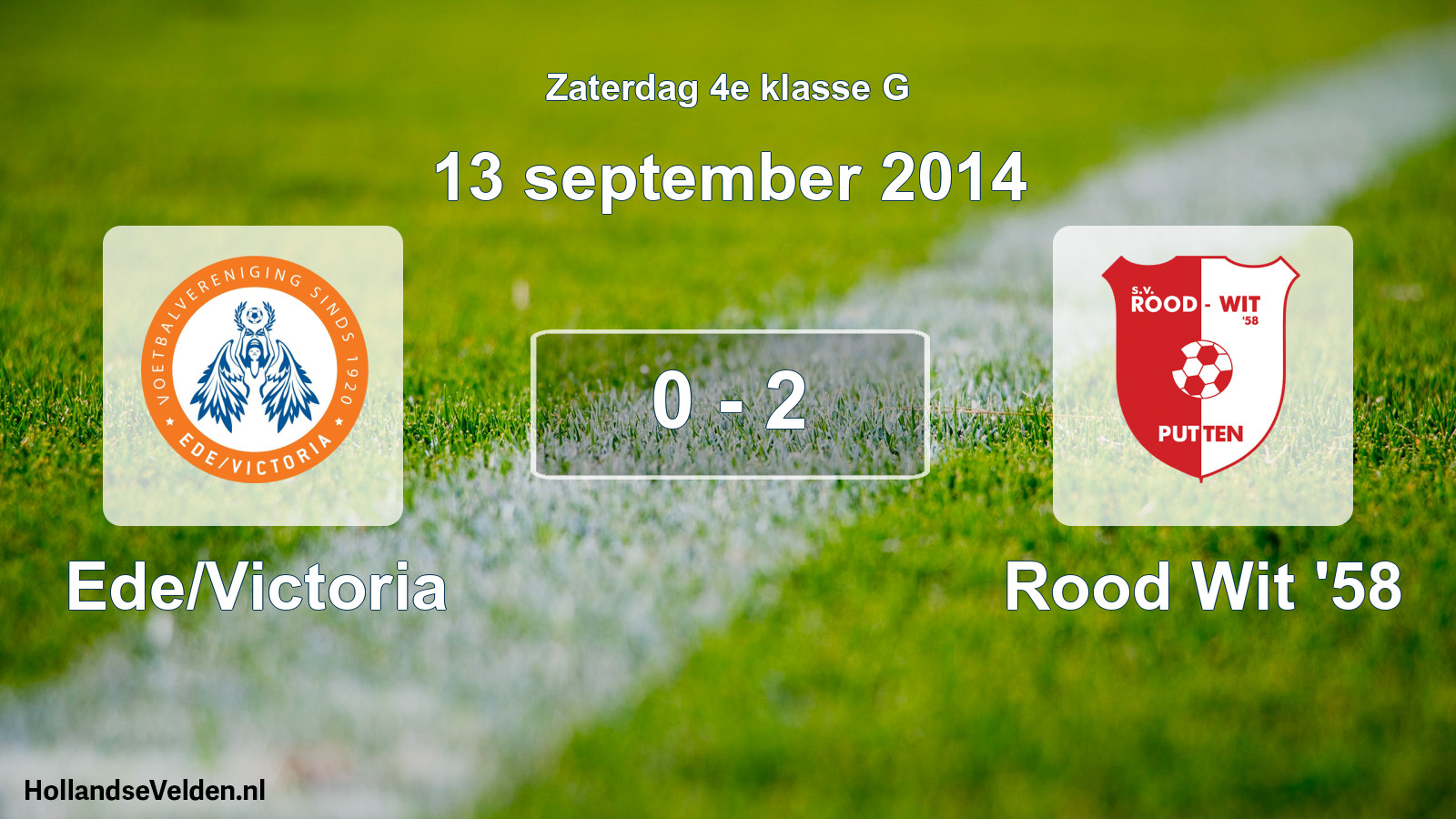 Total number of matches played: Ede/Victoria - Rood Wit '58 0 - 2 (13 September 2014)
