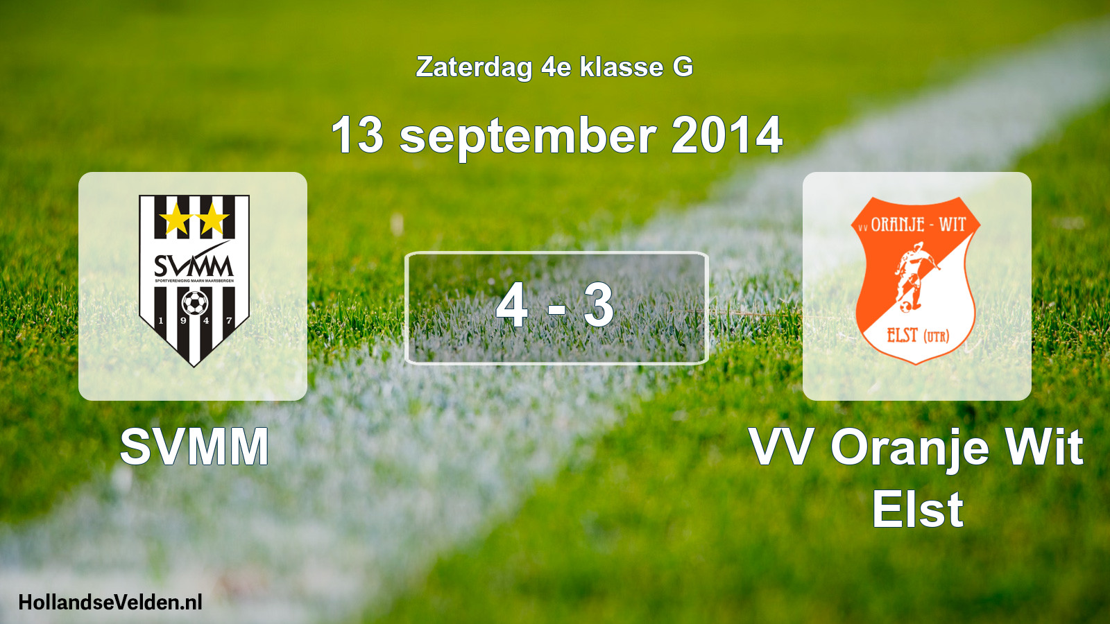 Total number of matches played: SVMM - VV Oranje Wit Elst 4 - 3 (13 September 2014)