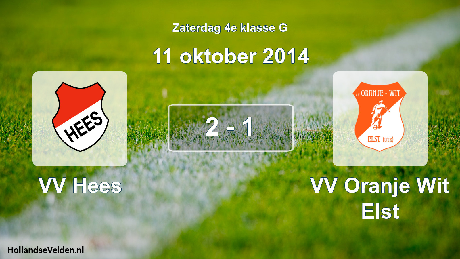 Total number of matches played: VV Hees - VV Oranje Wit Elst 2 - 1 (11 October 2014)
