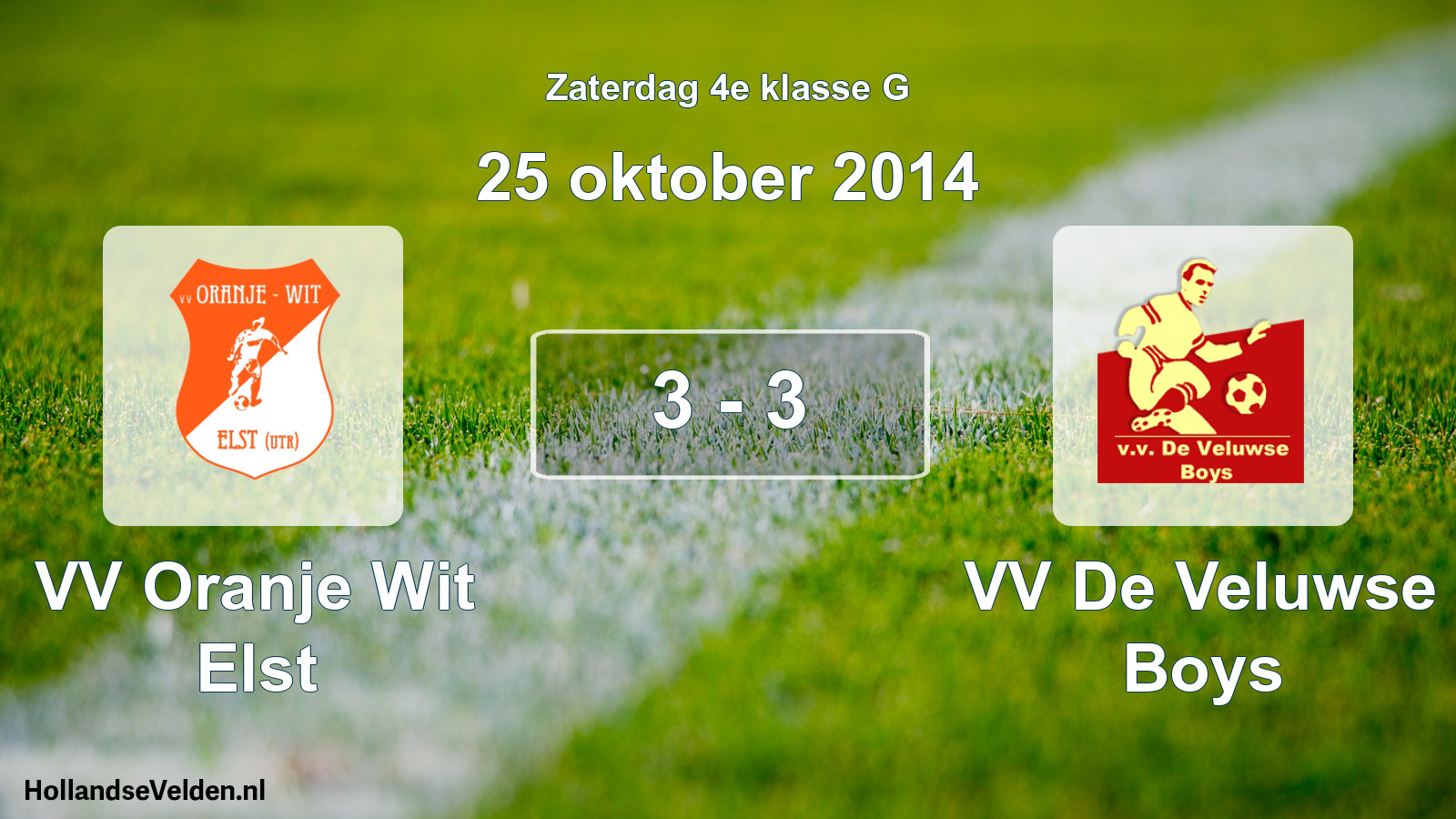 Total number of matches played: VV Oranje Wit Elst - VV De Veluwse Boys 3 - 3 (25 October 2014)