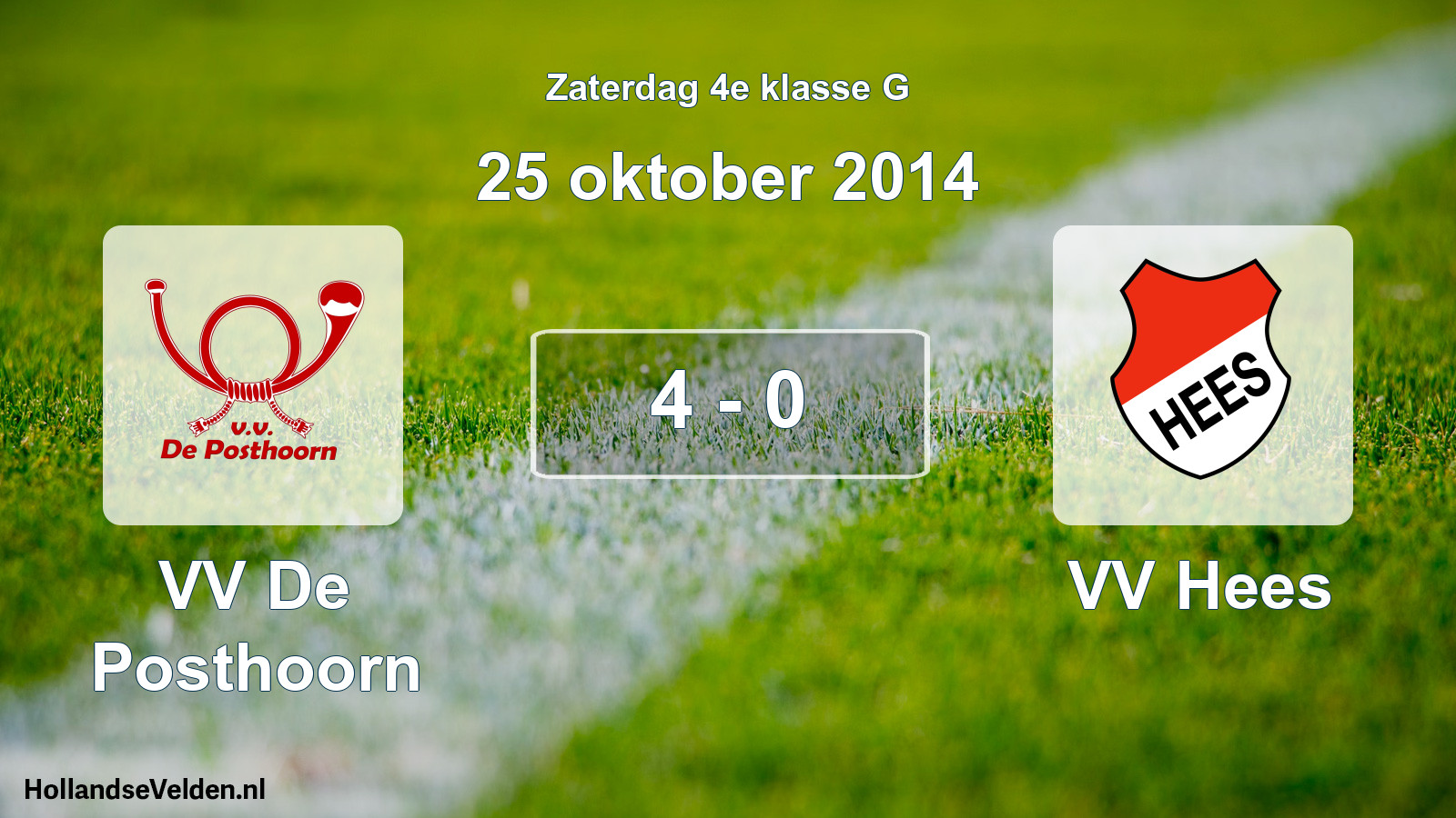 Total number of matches played: VV De Posthoorn - VV Hees 4 - 0 (25 October 2014)