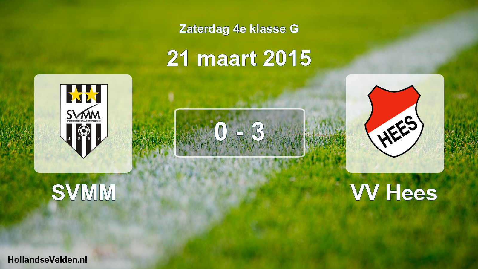 Total number of matches played: SVMM - VV Hees 0 - 3 (21 March 2015)