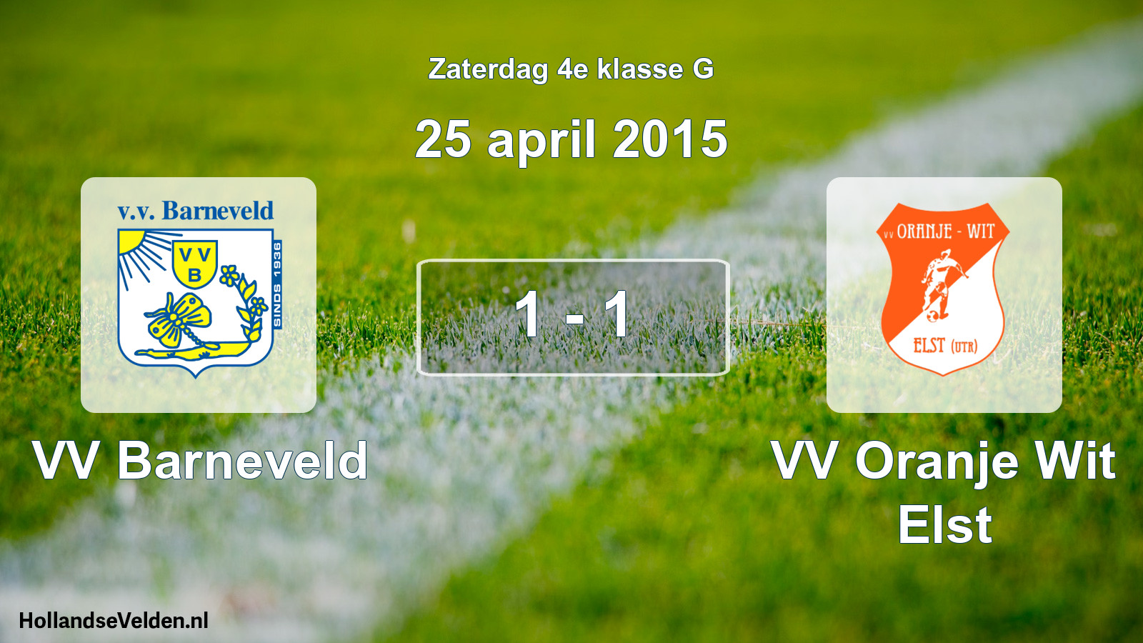 Total number of matches played: VV Barneveld - VV Oranje Wit Elst 1 - 1 (25 April 2015)