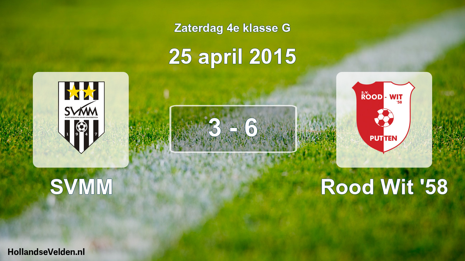 Total number of matches played: SVMM - Rood Wit '58 3 - 6 (25 April 2015)