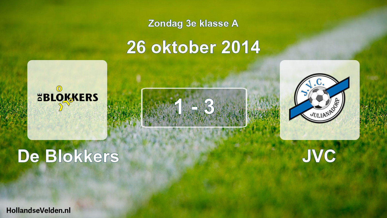 Total number of matches played: De Blokkers - JVC 1 - 3 (26 October 2014)