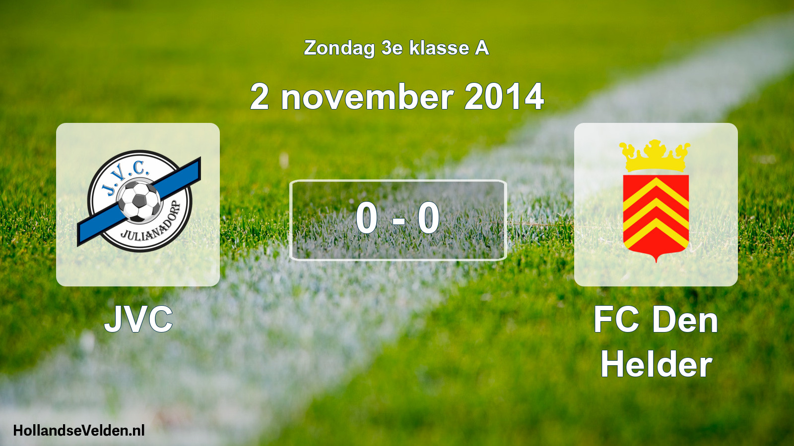 Total number of matches played: JVC - FC Den Helder 0 - 0 (2 November 2014)