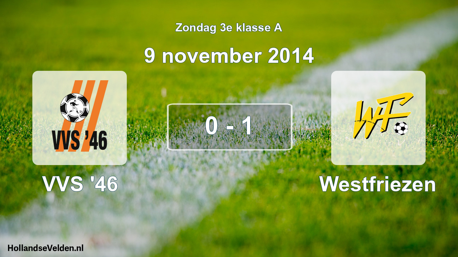 Total number of matches played: VVS '46 - Westfriezen 0 - 1 (9 November 2014)