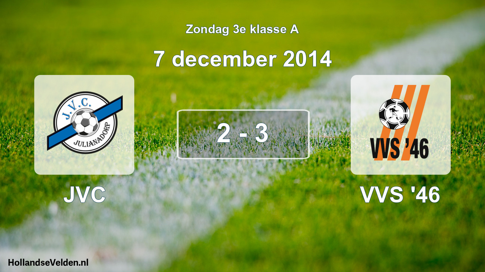 Total number of matches played: JVC - VVS '46 2 - 3 (7 December 2014)