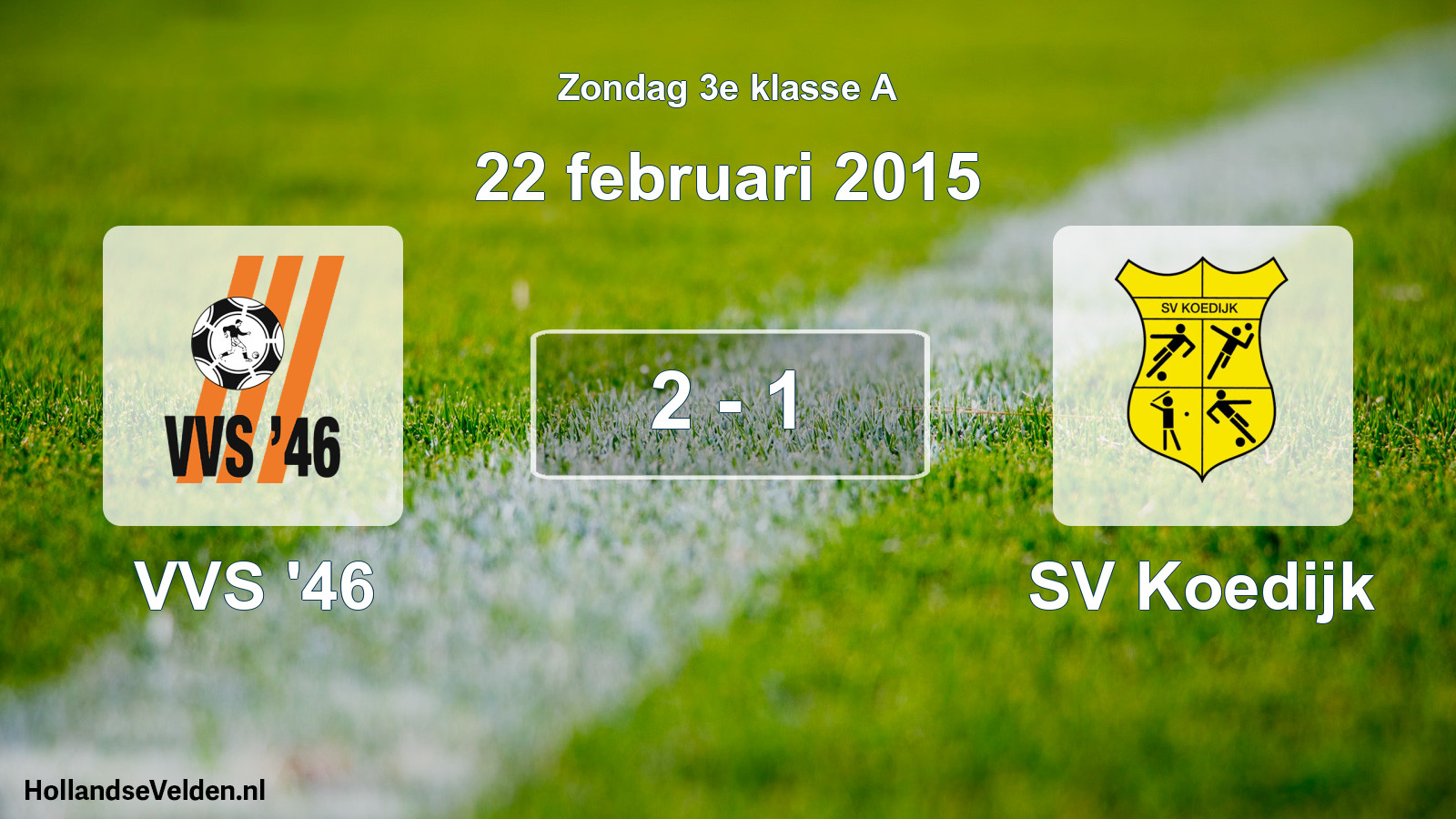 Total number of matches played: VVS '46 - SV Koedijk 2 - 1 (22 February 2015)
