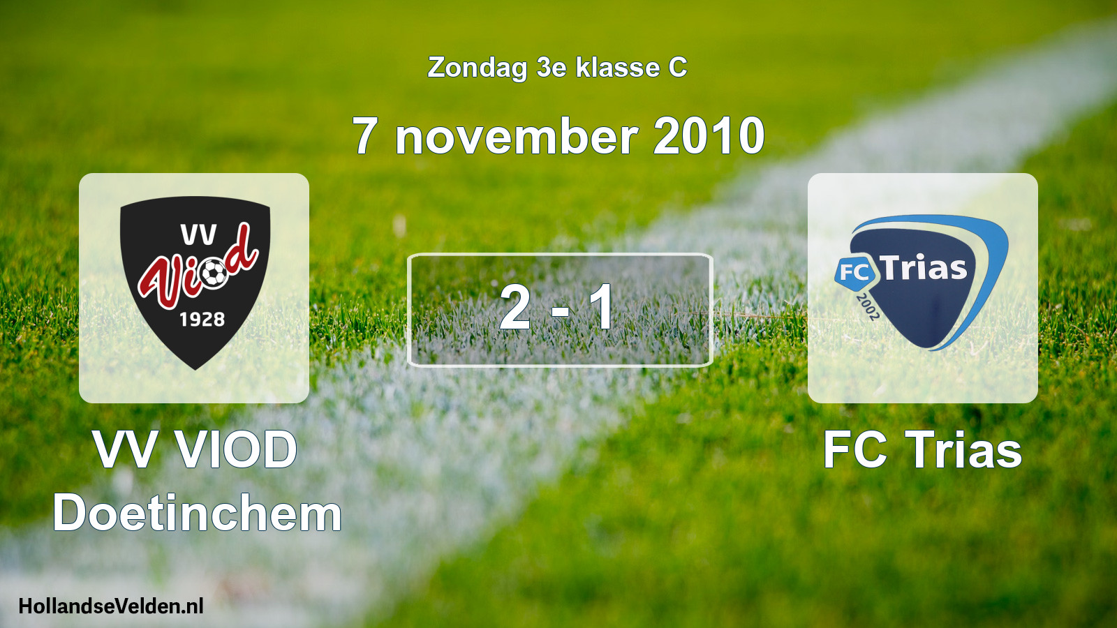 Total number of matches played: VV VIOD Doetinchem - FC Trias 2 - 1 (7 November 2010)