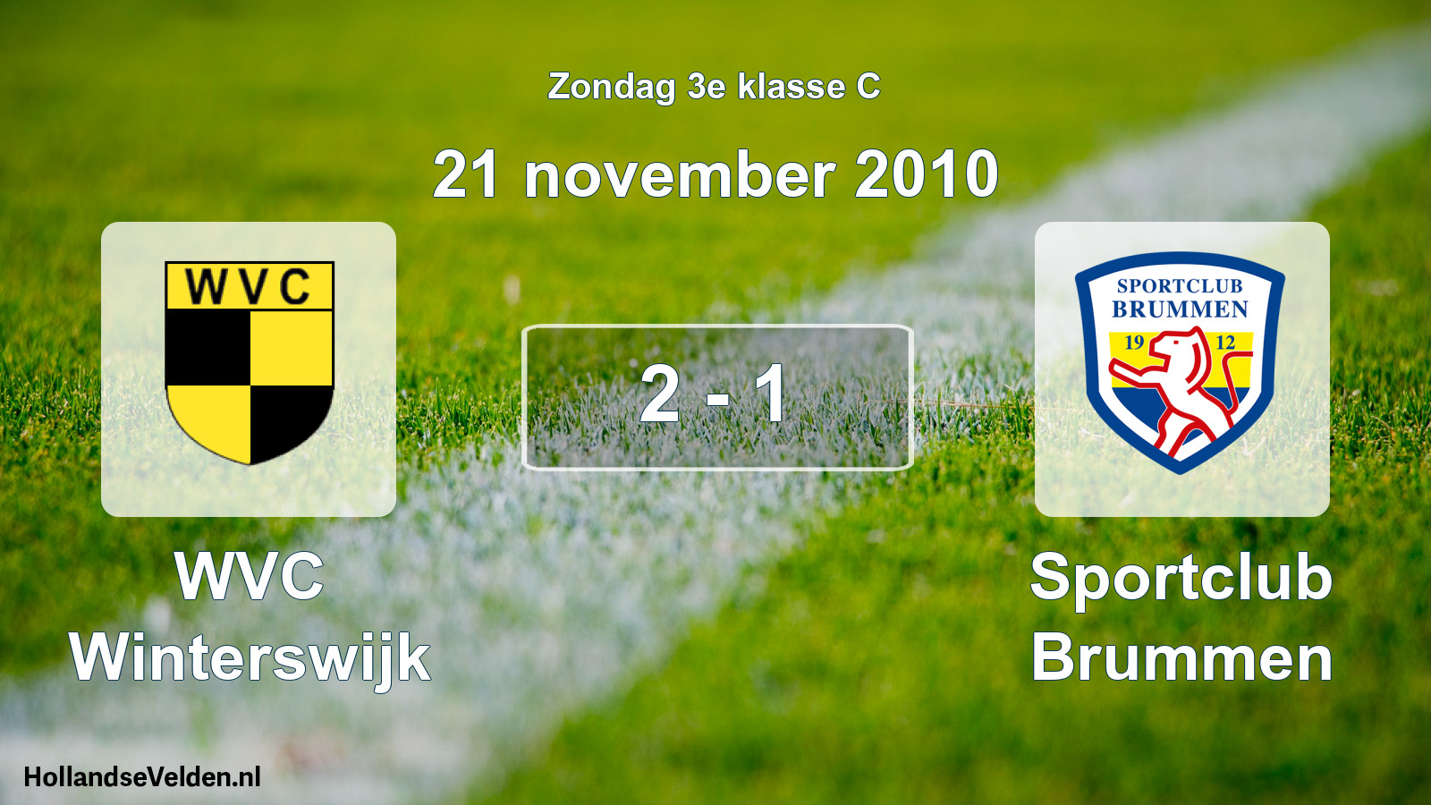 Total number of matches played: WVC Winterswijk - Sportclub Brummen 2 - 1 (21 November 2010)