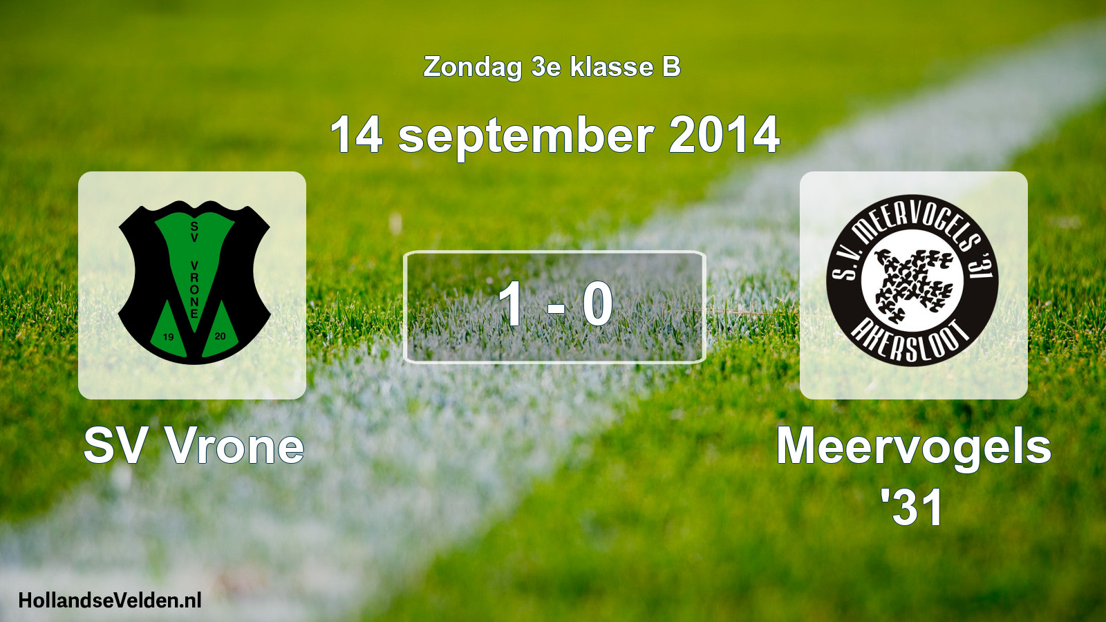 Total number of matches played: SV Vrone - Meervogels '31 1 - 0 (14 September 2014)