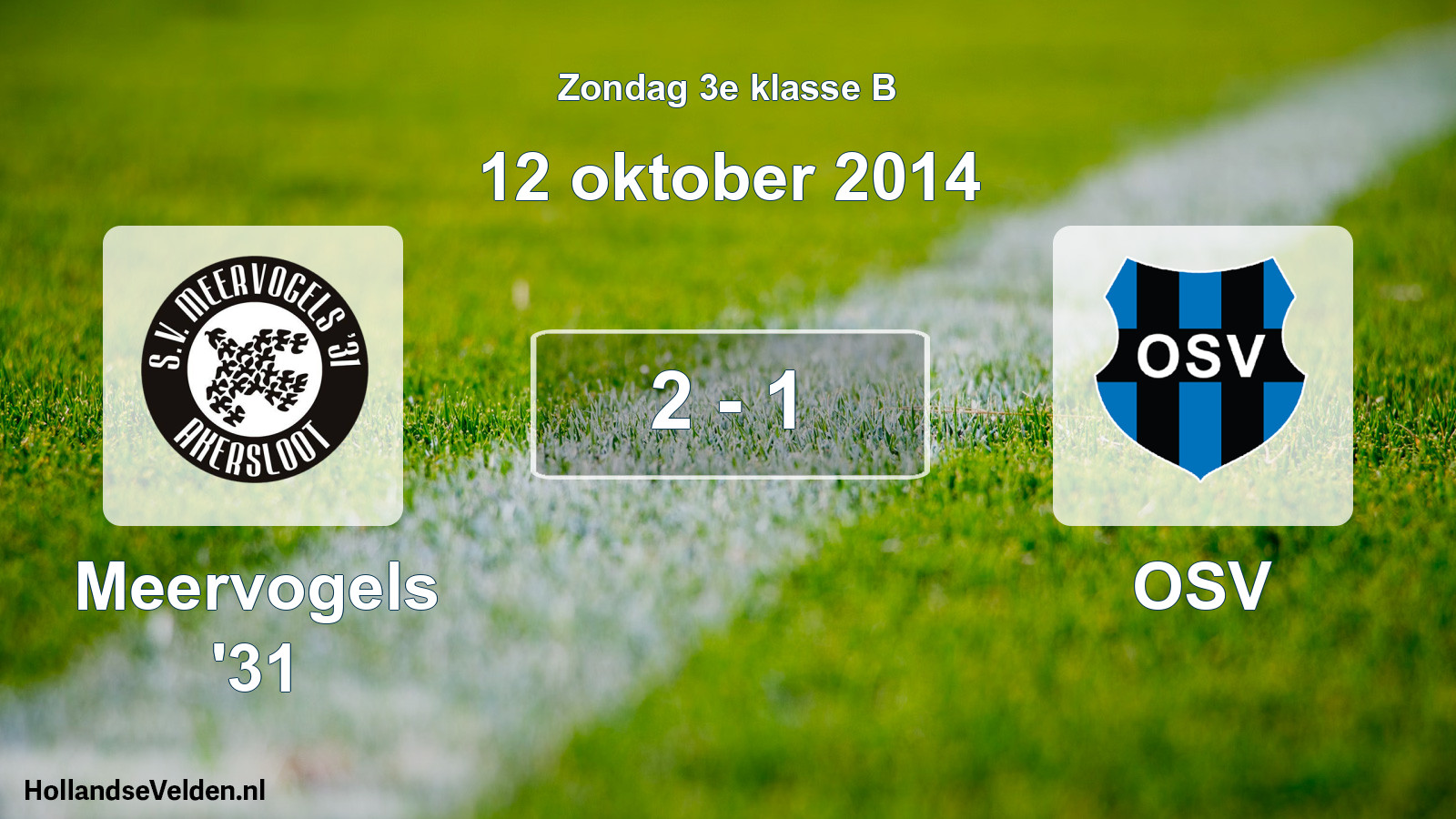 Total number of matches played: Meervogels '31 - OSV 2 - 1 (12 October 2014)