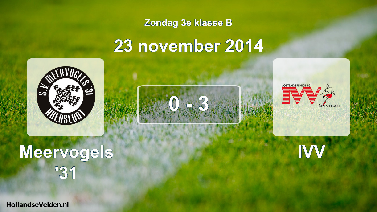 Total number of matches played: Meervogels '31 - IVV 0 - 3 (23 November 2014)