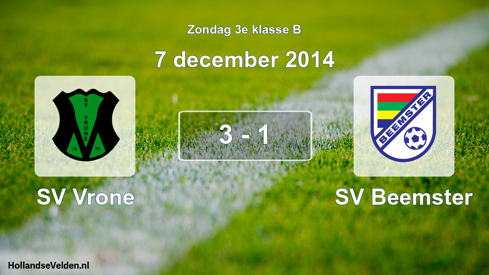 Total number of matches played: SV Vrone - SV Beemster 3 - 1 (7 December 2014)