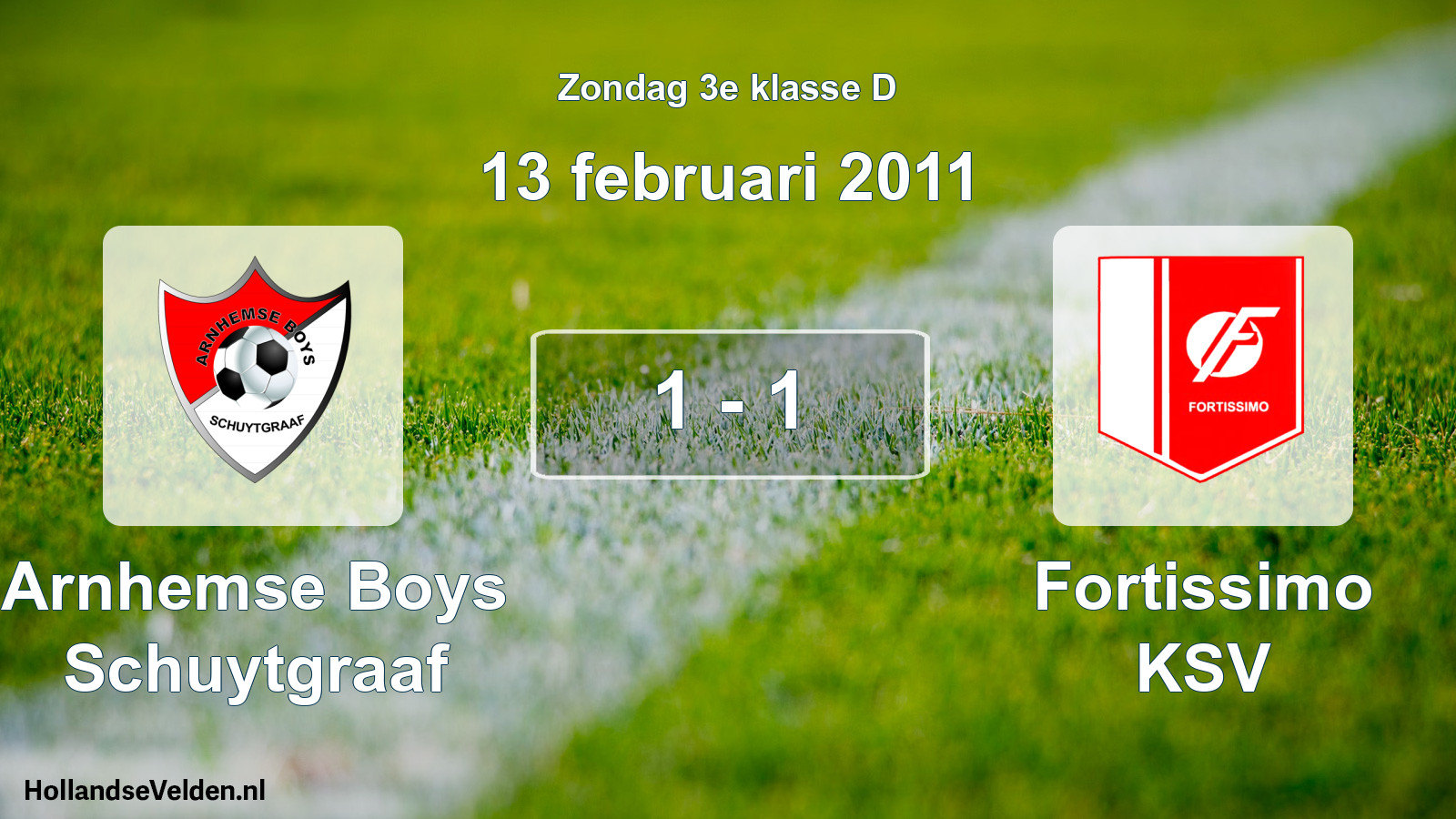 Total number of matches played: Arnhemse Boys Schuytgraaf - Fortissimo KSV 1 - 1 (13 February 2011)