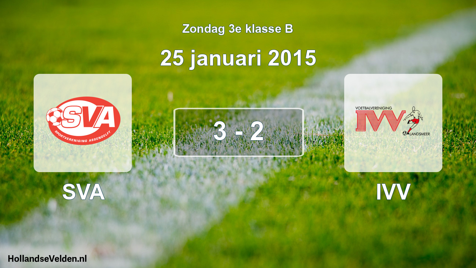 Total number of matches played: SVA - IVV 3 - 2 (25 January 2015)