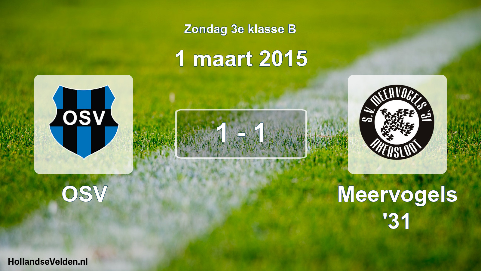 Total number of matches played: OSV - Meervogels '31 1 - 1 (1 March 2015)