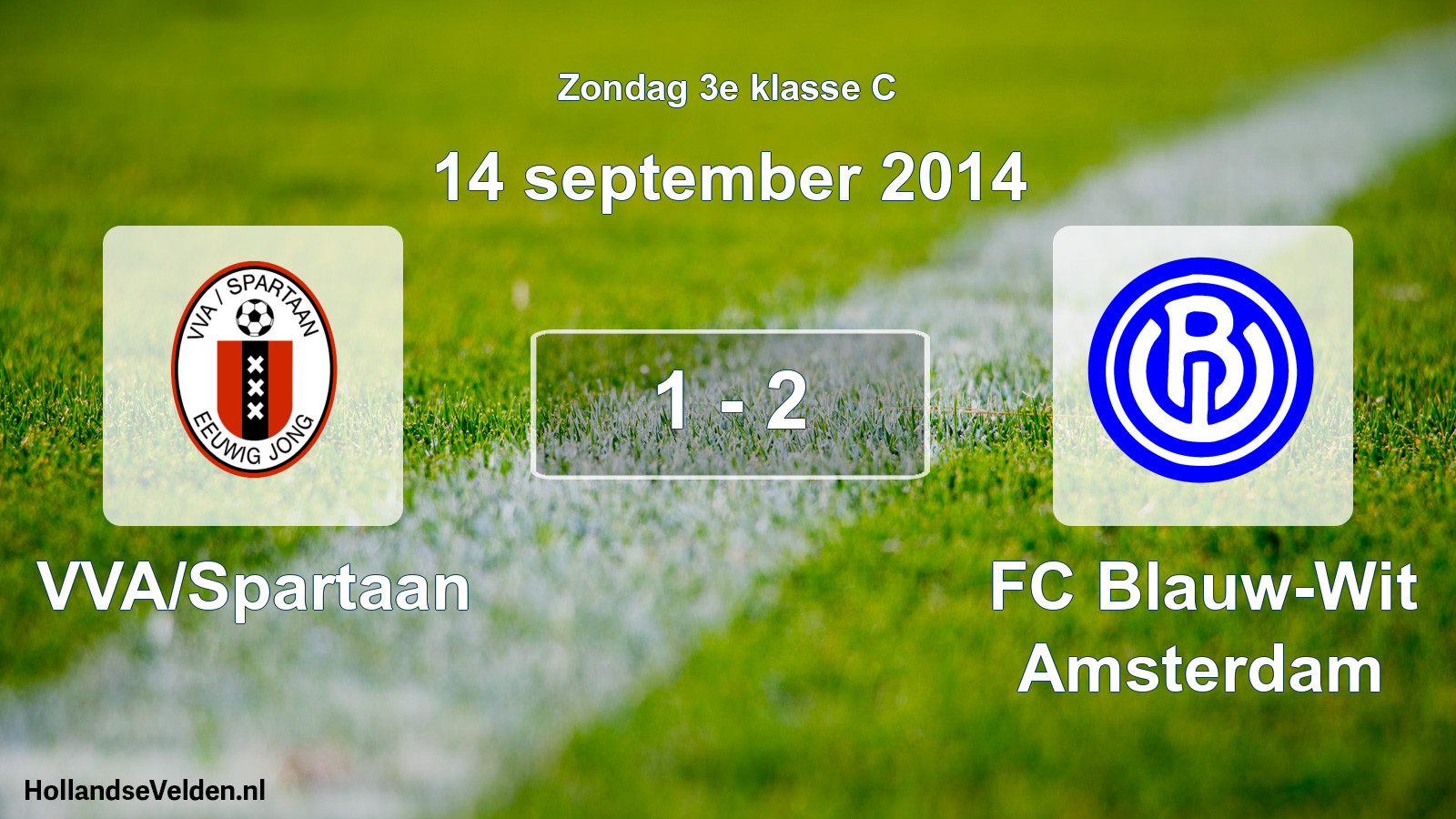 Total number of matches played: VVA/Spartaan - FC Blauw-Wit Amsterdam 1 - 2 (14 September 2014)
