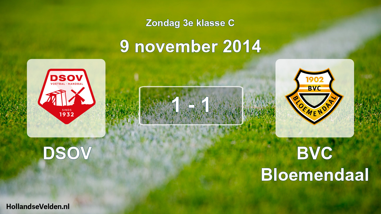 Total number of matches played: DSOV - BVC Bloemendaal 1 - 1 (9 November 2014)